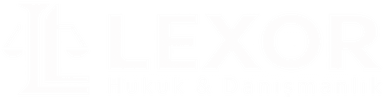 Lexor Hukuk ve Danışmanlık